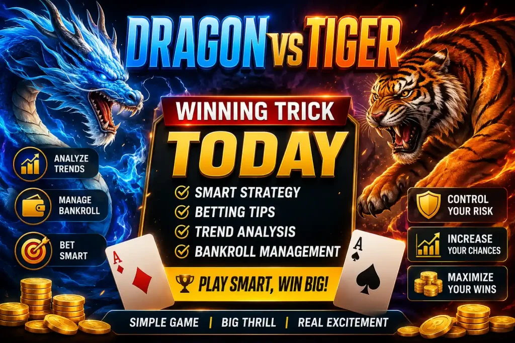 Dragon vs Tiger Winning Trick Today – Best Tips for Better Results